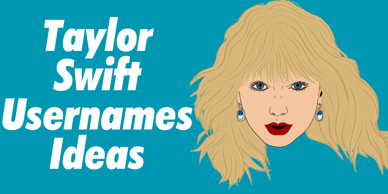 Taylor Swift Usernames Ideas