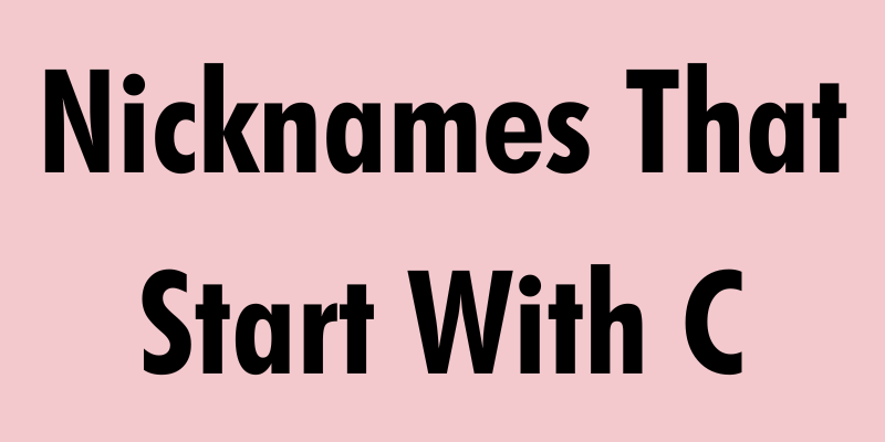 Nicknames That Start With C