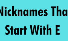 150+ Cool And Cute Nicknames That Start With E (2024)