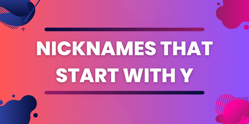 Nicknames That Start With Y