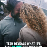 Teenager Reveals What It’s Like Dating Her Own Dad