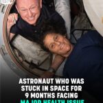 Astronaut Who Was Stuck In Space For Nine Months Facing Major Health Issue