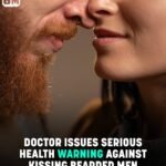 Doctor Issues Serious Health Warning Against Kissing Bearded Men