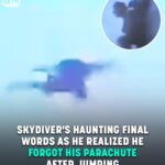 Skydiver’s Haunting Final Words As He Realized He Forgot His Parachute After Jumping