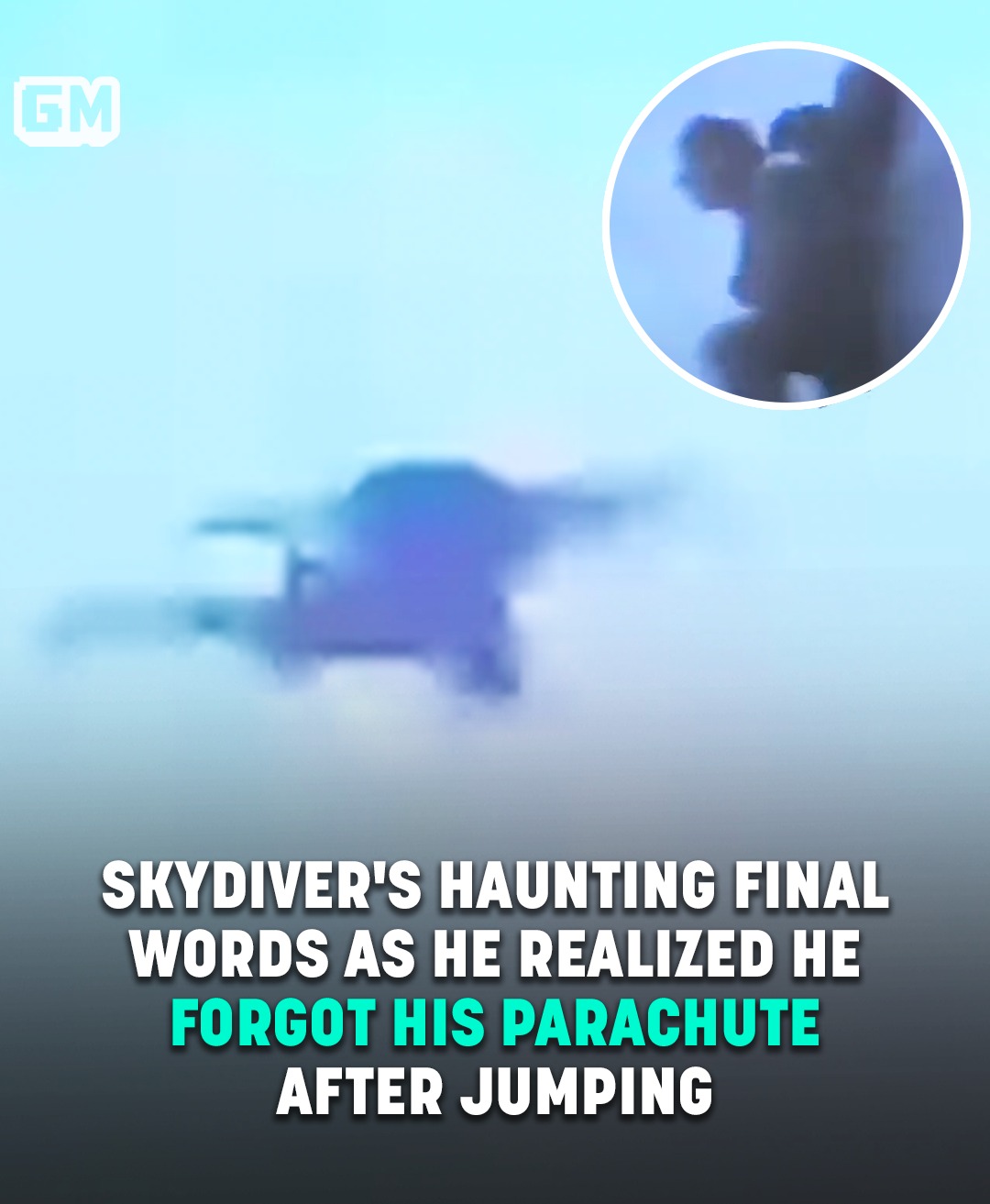 Read more about the article Skydiver’s Haunting Final Words As He Realized He Forgot His Parachute After Jumping