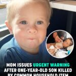 Mom Issues Urgent Warning After One-Year-Old Son Killed By Common Household Item