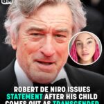 Robert De Niro Issues Statement After His Child Comes Out As Transgender