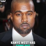 Kanye West Has Come Out