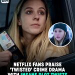 Netflix Fans Praised ‘Twisted’ Crime Drama With Insane Plot Twists