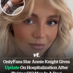 OnlyFans star Annie Knight gives update on hospitalization after ‘taking 583 men in a day’