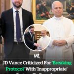 JD Vance criticized for ‘breaking protocol’ with ‘inappropriate’ gesture to Pope Leo