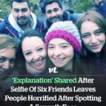 ‘Explanation’ shared after selfie of six friends leaves people horrified after spotting a seventh face
