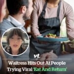 Waitress hits out at people trying viral ‘eat and return’ stunt at her restaurant