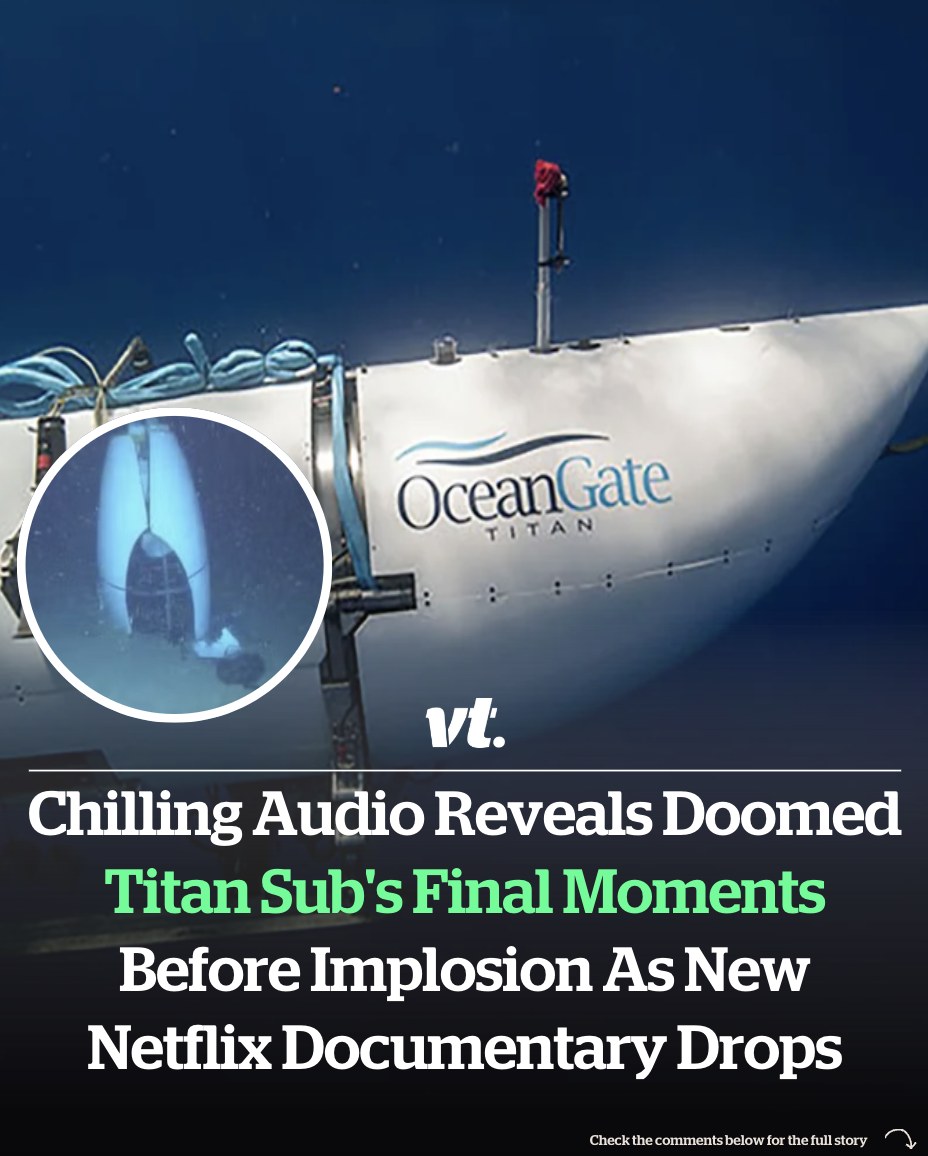 Read more about the article Chilling audio reveals doomed Titan sub’s final moments before implosion as new Netflix documentary drops