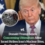 Donald Trump sends concerning ultimatum after Israel strikes Iran’s nuclear sites, fueling World War III fears