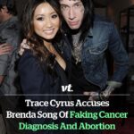 Trace Cyrus accuses Brenda Song of faking cancer diagnosis and abortion during their relationship
